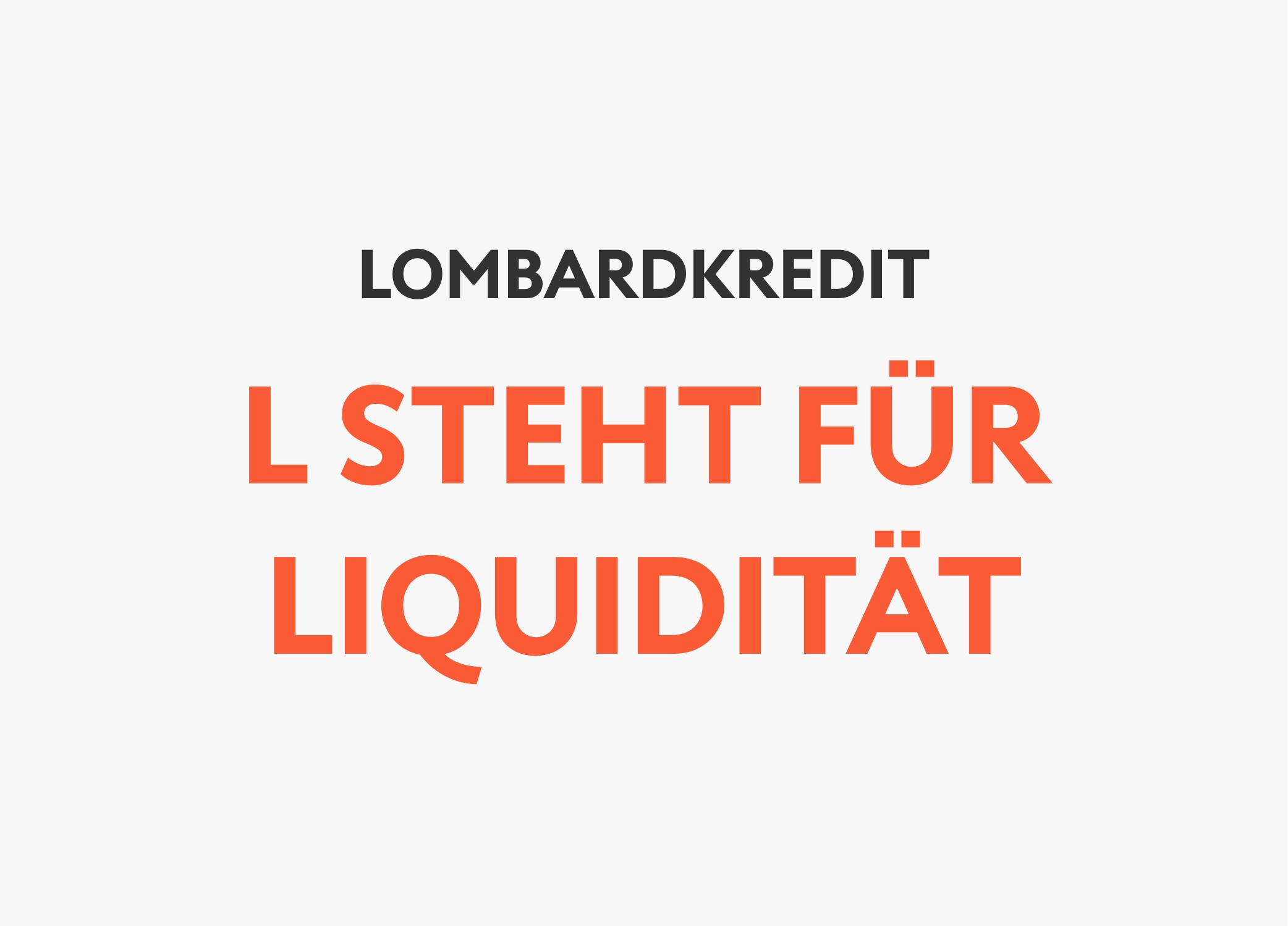 Lombardkredit: L steht für Liquidität