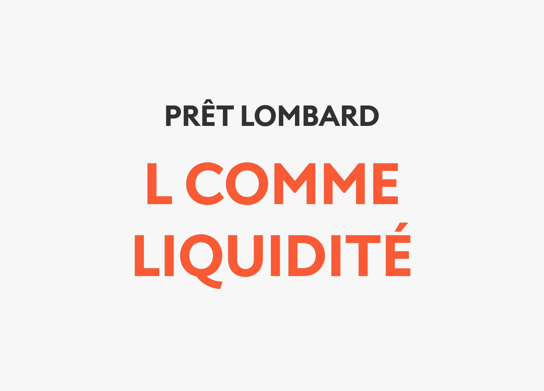 Prêt Lombard : L comme Liquidité